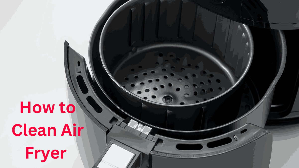 How to Clean Air Fryer 2025