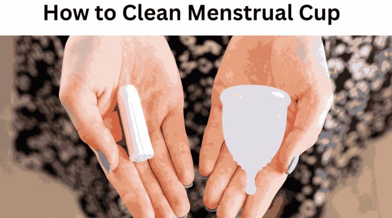 How to Clean Menstrual Cup