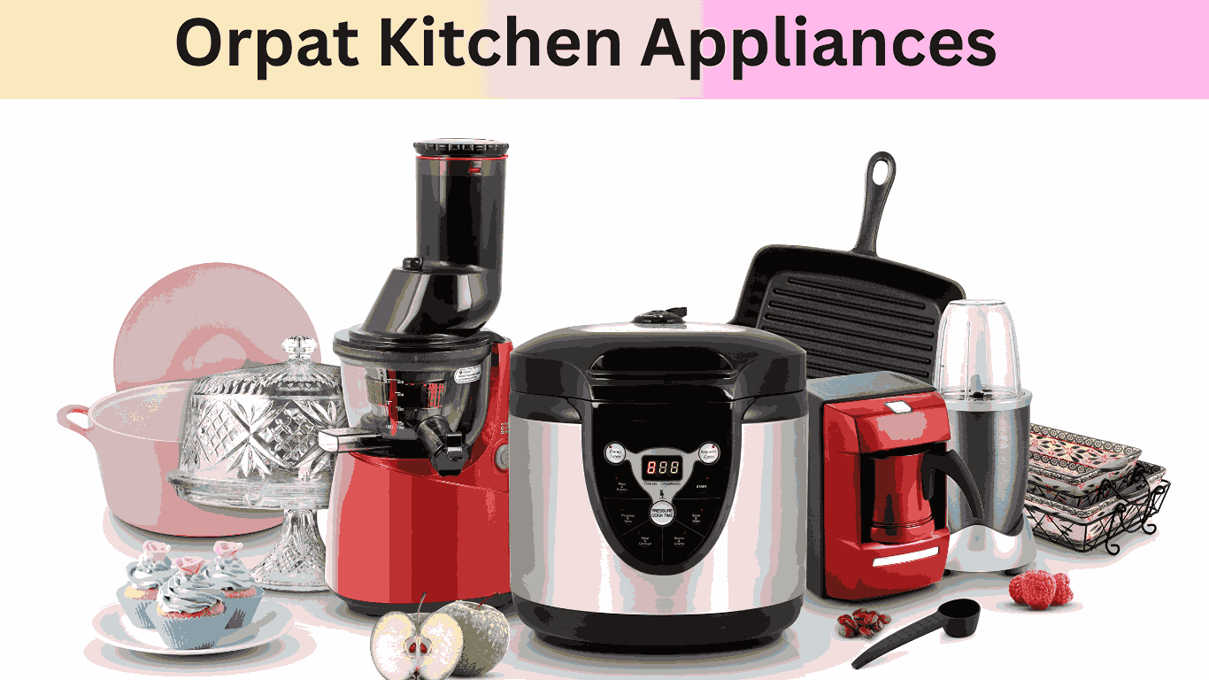 Orpat Kitchen Appliances